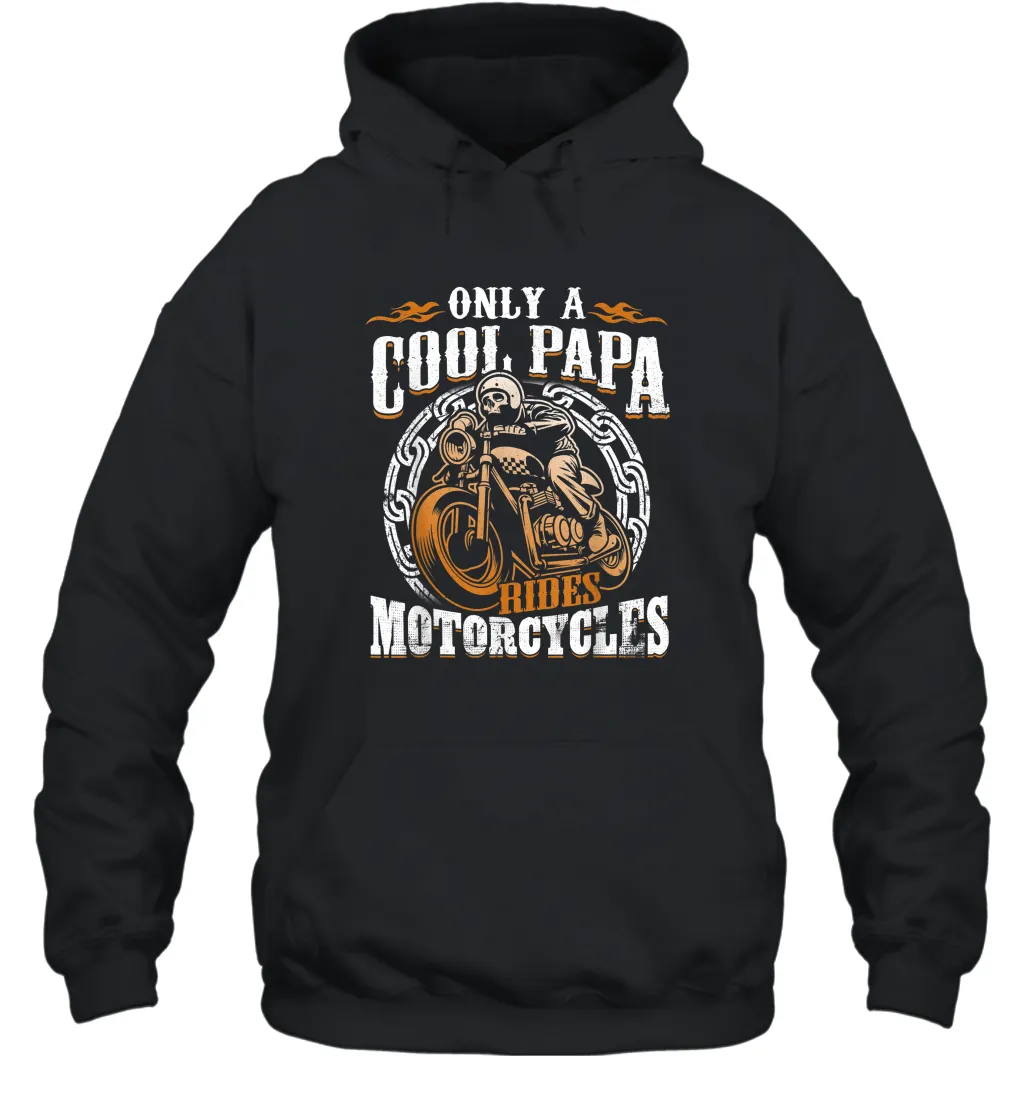 Fathers Day Shirt Only Cool Dads Ride Motorcycles Funny Gift Unisex Hooded Sweatshirt